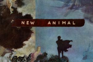 Video: New Animal – “When they Come”