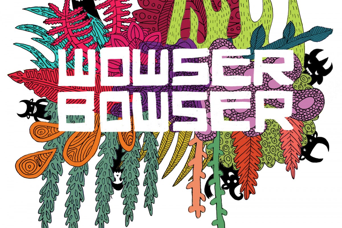 Stream a track from the new album from Wowser Bowser due out later this month