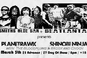 BeAtlanta Presents: PlanetRAWK & Shinobi Ninja at Smith’s Olde Bar on Wed 3/5