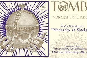 PRESS RELEASE :: TOMBS Announce North American Tour in Support of Napalm Death + Stream their new track “Monarchy of Shadows”